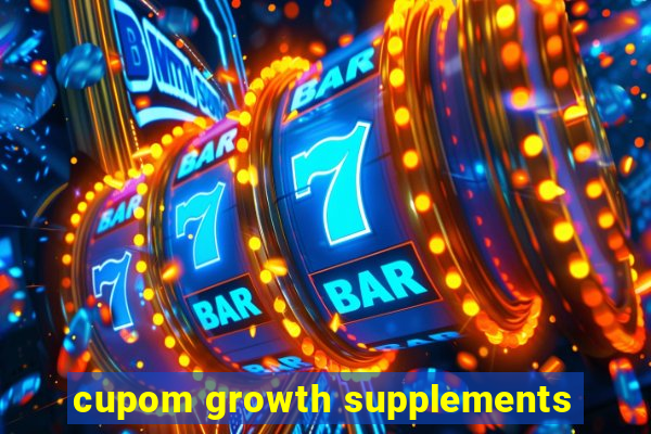 cupom growth supplements